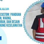 Rompi Safety Custom: Panduan Memilih Bahan, Warna, Reflektif, Ukuran, dan Desain untuk Mendukung Keselamatan Pekerja